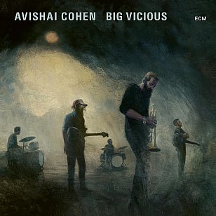 Avishai Cohen: Big Vicious (ECM)