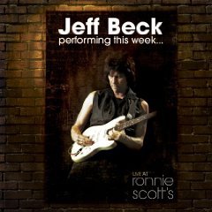 Jeff Beck: Performing this Week . . . Live at Ronnie Scott's (Shock)