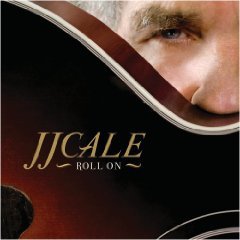 JJ Cale: Roll On (Warners)