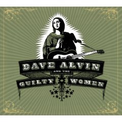 Dave Alvin and the Guilty Women: Dave Alvin and the Guilty Women (YepRoc/Southbound)