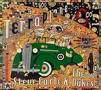 Steve Earle and the Dukes: Terraplane (New West/Warners)
