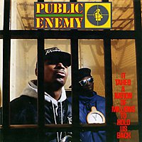 Public Enemy: It Takes A Nation of Millions to Hold Us Back (1988)