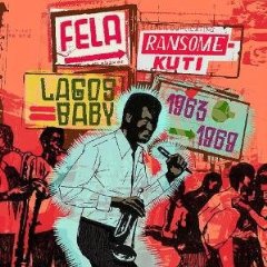 Fela Ransome-Kuti: Lagos Baby 1963-69 (Southbound)