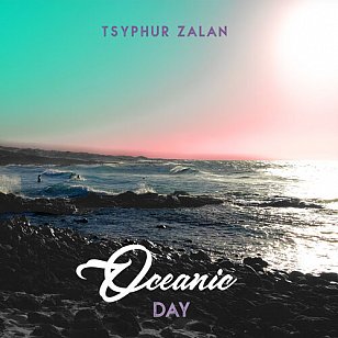 Tsyphur Zalan: Oceanic Day (digital outlets)