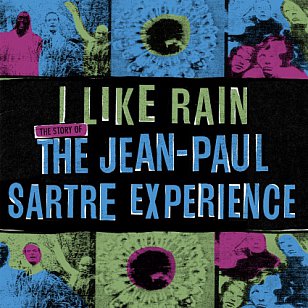 The Jean-Paul Sartre Experience: I Like Rain (Fire/Flying Nun)