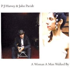 PJ Harvey and John Parish: A Woman A Man Walked By (Universal)