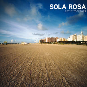 RECOMMENDED RECORD: Sola Rosa, Get It Together (Way Up)