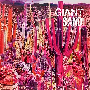 Giant Sand: Recounting the Ballads of The Thin Line Men (Fire/Southbound)
