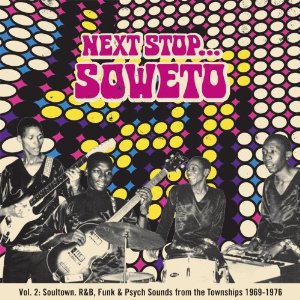 Various Artists: Next Stop Soweto Vol 2 (Strut)