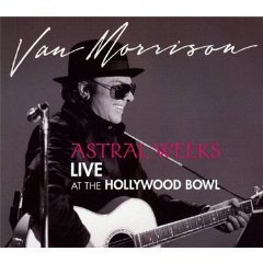 Van Morrison: Astral Weeks, Live at the Hollywood Bowl (EMI)