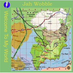 Jah Wobble: Welcome to My World (30 Hertz/Southbound)