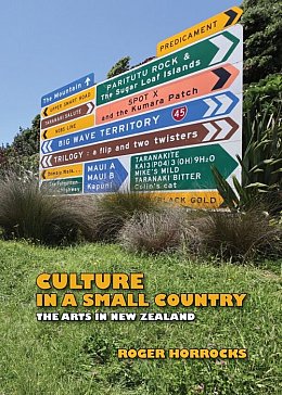 CULTURE IN A SMALL COUNTRY, by ROGER HORROCKS, REVIEWED (2022): The tyrannies of scale and isolation