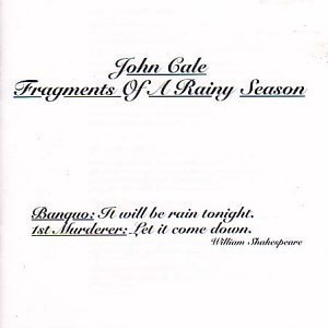 RECOMMENDED REISSUE: John Cale; Fragments of a Rainy Season, expanded edition