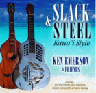 Ken Emerson: Slack and Steel Kaua'i Style (2007)