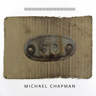 Michael Chapman: 50 (Paradise of Bachelors/Southbound)