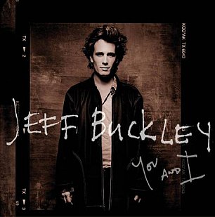 Jeff Buckley: You and I  (Sony)