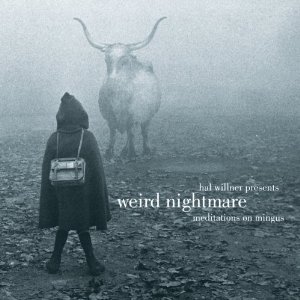Various Artists: Weird Nightmare; Meditations on Mingus (Sony)