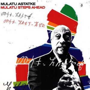 Mulatu Astatke: Mulatu Steps Ahead (Strut)