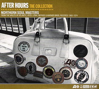 Various Artists: After Hours, The Collection; Northern Soul Masters (Rhino)