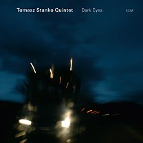 Tomasz Stanko: Dark Eyes (ECM/Ode)