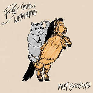 Wet Bandits: Bad Tattoos and Weathermen (digital outlets)
