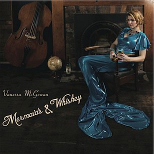 Vanessa McGowan: Mermaids and Whiskey (vanessamcgowan.com)