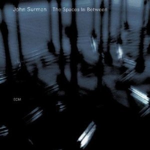 John Surman: The Spaces in Between (ECM/Ode)