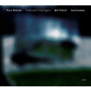 Motian/Frisell/Lovano: Time and Time Again (ECM/Ode)