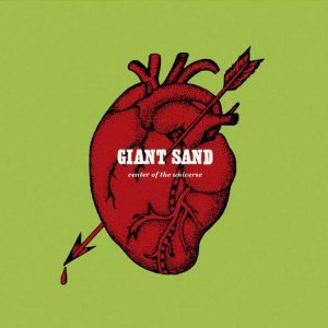 Giant Sand: Center of the Universe (Fire)