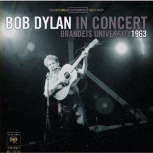 Bob Dylan: In Concert, Brandeis University 1963 (Sony)
