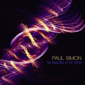 BEST OF ELSEWHERE 2011 Paul Simon: So Beautiful Or So What (Hear Music)