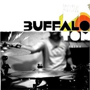 Buffalo Tom: Skins (Scrawny/Southbound)