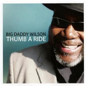 Big Daddy Wilson: Thumb a Ride (Ruf)