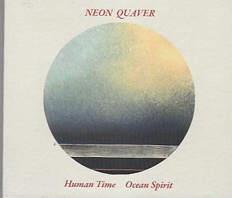 Neon Quaver: Human Time Ocean Spirit (neonquaver)