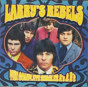 Larry's Rebels: The Complete Singles A's and B's (Frenzy)