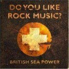 British Sea Power: Do You Like Rock Music? (Rough Trade)