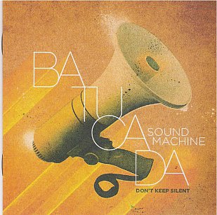 Batucada Sound Machine: Don't Keep Silent (BSM/Border)