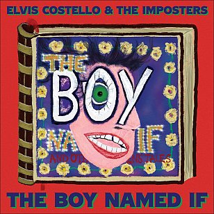 RECOMMENDED RECORD: Elvis Costello and the Imposters: The Boy Named If