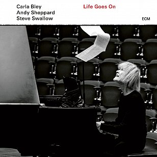 Bley, Swallow, Sheppard: Life Goes On (ECM, digital outlets)