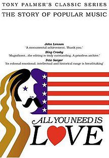 ALL YOU NEED IS LOVE, a documentary series by TONY PALMER (Isolde/Southbound DVD)
