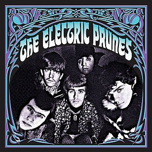 THE ELECTRIC PRUNES 1966-1969, REVISITED (2022): From high times to High Mass 
