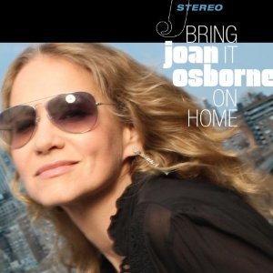 Joan Osborne: Bring It On Home (Saguaro Road)