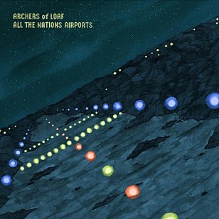 Archers of Loaf: All the Nations Airports (Fire/Southbound)