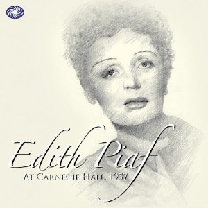 Edith Piaf: Live at Carnegie Hall 1957 (Fantastic Voyage/Southbound)