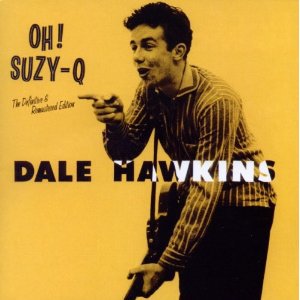 Dale Hawkins: Oh! Suzy-Q; The Definitive and Remastered Edition (Hoodoo)