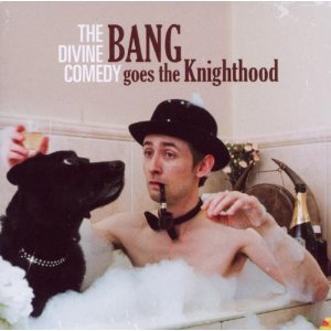 The Divine Comedy: Bang Goes the Knighthood (DCDR/Southbound)