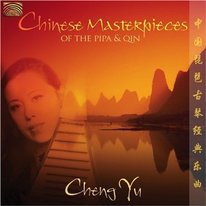 Cheng Yu: Chinese Masterpieces of the Pipa and Qin (Arc/Elite)