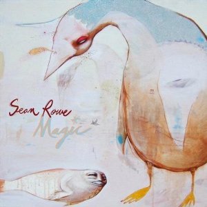 Sean Rowe: Magic (Anti)