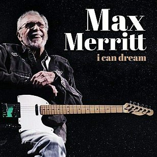 Max Merritt: I Can Dream (Fanfare/Sony/digital outlets)