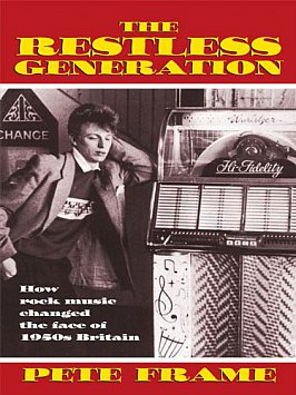 THE RESTLESS GENERATION by PETE FRAME: Britain before the Beatles